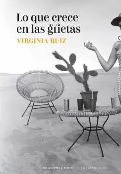 LO QUE CRECE EN LAS GRIETAS LO QUE CRECE EN LAS GRIETAS