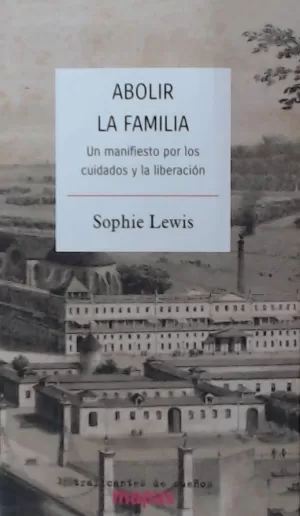 ABOLIR LA FAMILIA ABOLIR LA FAMILIA