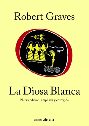 DIOSA BLANCA, LA - UNA GRAMATICA HISTORICA DEL MITO POETICO