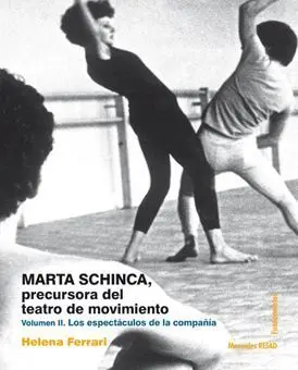 MARTA SCHINCA PRECURSORA DEL TEATRO DE MOVIMIENTO. VOL. II