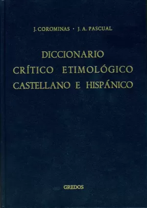 DICCIONARIO CRÍTICO ETIMOLÓGICO CASTELLANO E HISPÁNICO 1 (A-CA)