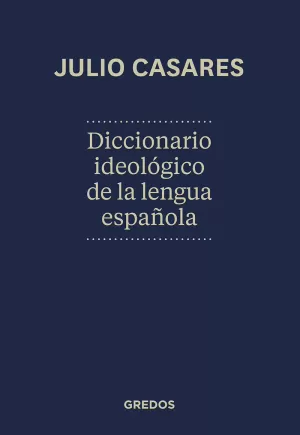 DICCIONARIO IDEOLOGICO DE LA LENGUA ESPAÑOLA DICCIONARIO IDEOLOGICO DE LA LENGUA ESPAÑOLA