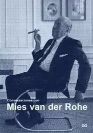 CONVERSACIONES CON MIES VAN DER ROHE CONVERSACIONES CON MIES VAN DER ROHE
