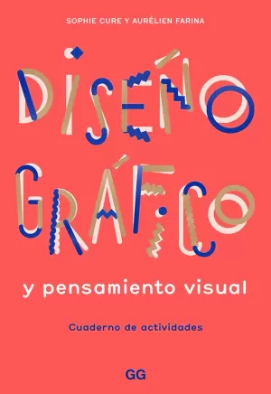 DISEÑO GRÁFICO Y PENSAMIENTO VISUAL: CUADERNO DE ACTIVIDADES DISEÑO GRÁFICO Y PENSAMIENTO VISUAL: CUADERNO DE ACTIVIDADES