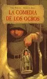 LA COMEDIA DE LOS OGROS LA COMEDIA DE LOS OGROS