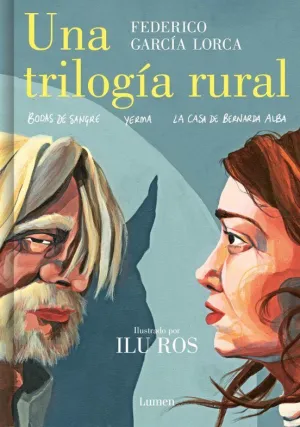 UNA TRILOGIA RURAL (BODAS DE SANGRE, YERMA Y LA CASA DE BERNARDA ALBA) UNA TRILOGIA RURAL (BODAS DE SANGRE, YERMA Y LA CASA DE BERNARDA ALBA)