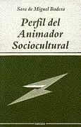 PERFIL DEL ANIMADOR SOCIOCULTURAL PERFIL DEL ANIMADOR SOCIOCULTURAL
