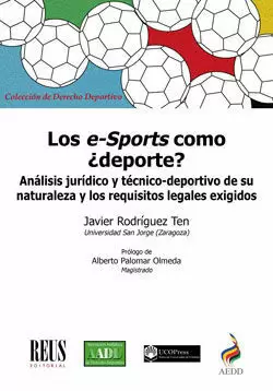 LOS E-SPORTS COMO ¿DEPORTE? . ANÁLISIS JURÍDICO Y TÉCNICO-DEPORTIVO DE SU NATURALEZA Y LOS REQUISITOS LEGALES EXIGIDOS LOS E-SPORTS COMO ¿DEPORTE? . ANÁLISIS JURÍDICO Y TÉCNICO-DEPORTIVO DE SU NATURALEZA Y LOS REQUISITOS LEGALES EXIGIDOS