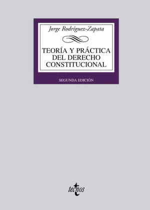 TEORÍA Y PRÁCTICA DEL DERECHO CONSTITUCIONAL TEORÍA Y PRÁCTICA DEL DERECHO CONSTITUCIONAL