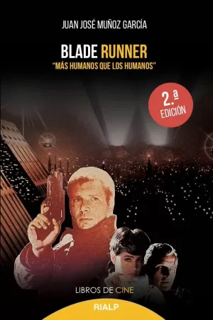 BLADE RUNNER. MÁS HUMANOS QUE LOS HUMANOS 2ªED. BLADE RUNNER. MÁS HUMANOS QUE LOS HUMANOS 2ªED.