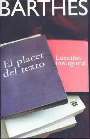 EL PLACER DEL TEXTO Y LECCIÓN INAUGURAL EL PLACER DEL TEXTO Y LECCIÓN INAUGURAL