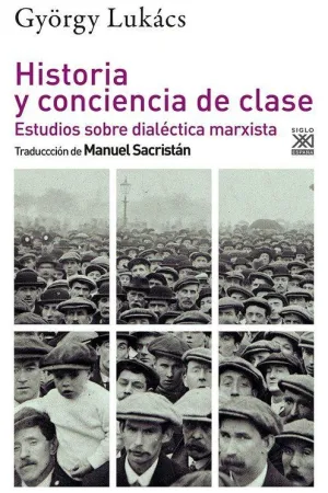 HISTORIA Y CONCIENCIA DE CLASE HISTORIA Y CONCIENCIA DE CLASE
