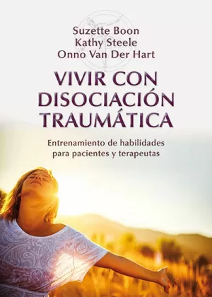 VIVIR CON DISOCIACIÓN TRAUMÁTICA VIVIR CON DISOCIACIÓN TRAUMÁTICA