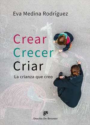 CREAR, CRECER, CRIAR:LA CRIANZA QUE CREO.(AMAE)