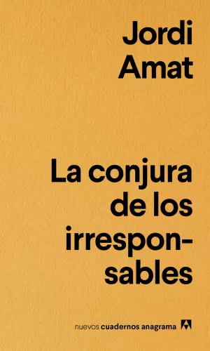 LA CONJURA DE LOS IRRESPONSABLES LA CONJURA DE LOS IRRESPONSABLES