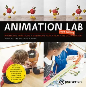 ANIMATION LAB PARA NIÑOS: PROYECTOS PRÁCTICOS Y DIVERTIDOS PARA CREAR CINE DE ANIMACIÓN ANIMATION LAB PARA NIÑOS: PROYECTOS PRÁCTICOS Y DIVERTIDOS PARA CREAR CINE DE ANIMACIÓN