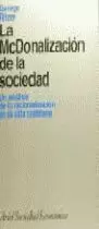 LA MCDONALIZACIÓN DE LA SOCIEDAD LA MCDONALIZACIÓN DE LA SOCIEDAD