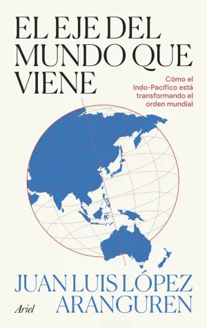 EL EJE DEL MUNDO QUE VIENE EL EJE DEL MUNDO QUE VIENE