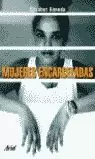 MUJERES ENCARCELADAS MUJERES ENCARCELADAS
