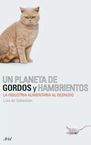 UN PLANETA DE GORDOS Y HAMBRIENTOS UN PLANETA DE GORDOS Y HAMBRIENTOS