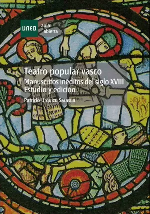 TEATRO POPULAR VASCO, MANUSCRITOS INÉDITOS DEL S. XVIII : ESTUDIO Y EDICIÓN