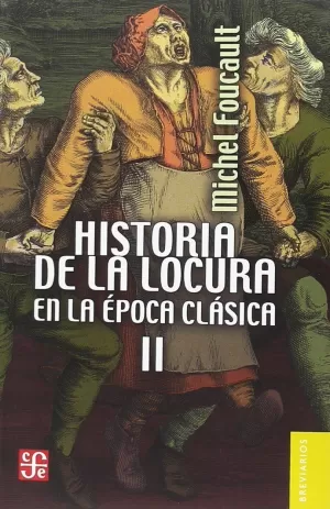 HISTORIA DE LA LOCURA EN LA ÉPOCA CLÁSICA, II