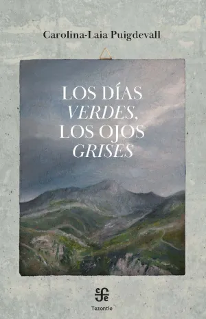 LOS DÍAS VERDES, LOS OJOS GRISES LOS DÍAS VERDES, LOS OJOS GRISES