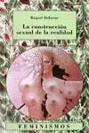 LA CONSTRUCCIÓN SEXUAL DE LA REALIDAD LA CONSTRUCCIÓN SEXUAL DE LA REALIDAD