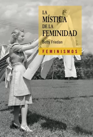 LA MÍSTICA DE LA FEMINIDAD LA MÍSTICA DE LA FEMINIDAD