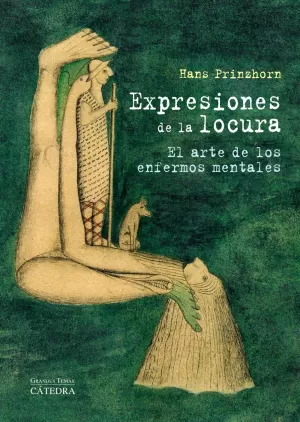 EXPRESIONES DE LA LOCURA - EL ARTE DE LOS ENFERMOS MENTALES