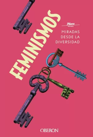 FEMINISMOS: MIRADAS DESDE LA DIVERSIDAD FEMINISMOS: MIRADAS DESDE LA DIVERSIDAD