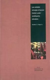 LAS VERDADES NÓMADAS & GENERAL INTELLECT, PODER CONSTITUYENTE, COMUNISMO LAS VERDADES NÓMADAS & GENERAL INTELLECT, PODER CONSTITUYENTE, COMUNISMO