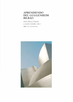 APRENDIENDO DEL GUGGENHEIM BILBAO APRENDIENDO DEL GUGGENHEIM BILBAO