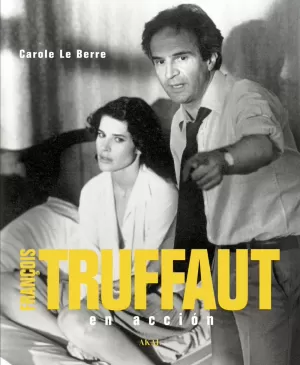 FRANÇOIS TRUFFAUT EN ACCIÓN FRANÇOIS TRUFFAUT EN ACCIÓN