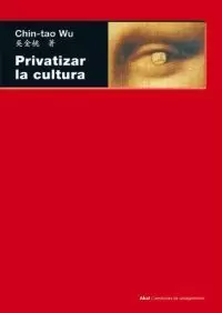 PRIVATIZAR LA CULTURA PRIVATIZAR LA CULTURA