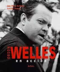 ORSON WELLES EN ACCIÓN ORSON WELLES EN ACCIÓN