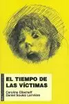 EL TIEMPO DE LAS VÍCTIMAS EL TIEMPO DE LAS VÍCTIMAS