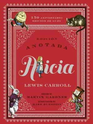 ALICIA ANOTADA. 150 ANIVERSARIO / EDICIÓN DE LUJO