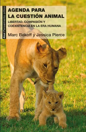 AGENDA PARA LA CUESTIÓN ANIMAL: LIBERTAD, COMPASIÓN Y COEXISTENCIA EN LA ERA HUMANA AGENDA PARA LA CUESTIÓN ANIMAL: LIBERTAD, COMPASIÓN Y COEXISTENCIA EN LA ERA HUMANA