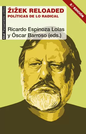 ZIZEK RELOADED: POLÍTICAS DE LO RADICAL