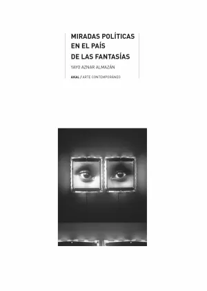 MIRADAS POLÍTICAS EN EL PAÍS DE LAS FANTASÍAS MIRADAS POLÍTICAS EN EL PAÍS DE LAS FANTASÍAS