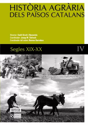 HISTÒRIA AGRÀRIA DELS PAÏSOS CATALANS (VOLUM 4) SEGLES XIX - XX HISTÒRIA AGRÀRIA DELS PAÏSOS CATALANS (VOLUM 4) SEGLES XIX - XX