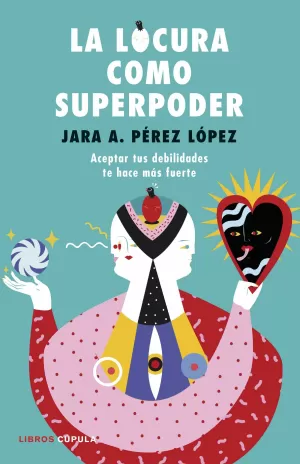 LA LOCURA COMO SUPERPODER LA LOCURA COMO SUPERPODER