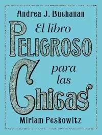 EL LIBRO PELIGROSO PARA LAS CHICAS EL LIBRO PELIGROSO PARA LAS CHICAS