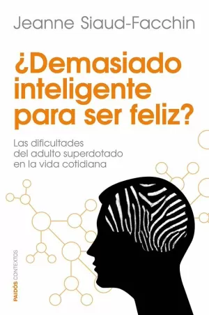 ¿DEMASIADO INTELIGENTE PARA SER FELIZ? ¿DEMASIADO INTELIGENTE PARA SER FELIZ?