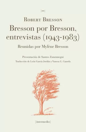 BRESSON POR BRESSON, ENTREVISTAS 1943-1983