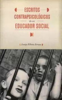 ESCRITOS CONTRAPSICOLÓGICOS DE UN EDUCADOR SOCIAL