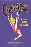 CANCER VIXEN - MI LUCHA CONTRA EL CANCER