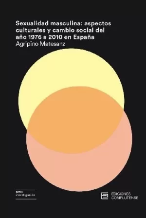SEXUALIDAD MASCULINA: ASPECTOS CULTURALES Y CAMBIO SOCIAL SEXUALIDAD MASCULINA: ASPECTOS CULTURALES Y CAMBIO SOCIAL