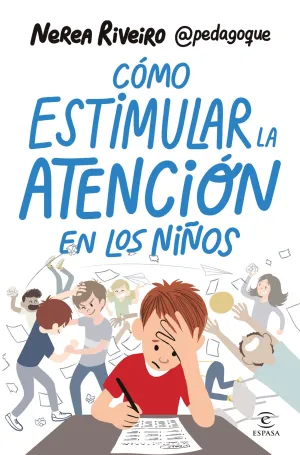 CÓMO ESTIMULAR LA ATENCIÓN EN LOS NIÑOS CÓMO ESTIMULAR LA ATENCIÓN EN LOS NIÑOS